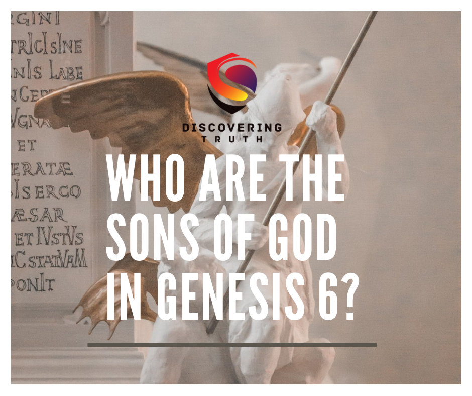 Who Are The Sons of God In Genesis 6?